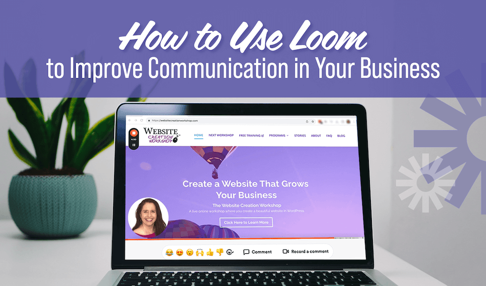 Loom Messaging How to Use Loom to Improve Communication in Your Business - Website ...